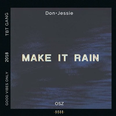 MAKE IT RAIN(Prod by OSZ) 專輯 Don·Jessie