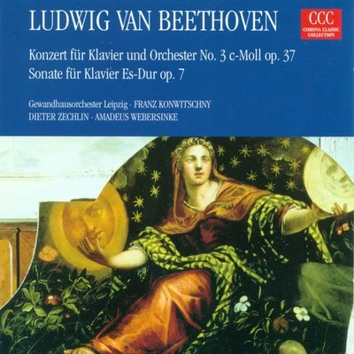 Ludwig Van Beethoven: Piano Concerto No. 3Piano Sonata No. 4 (Zechlin, Webersinke) 专辑 Leipzig Gewandhaus Orchestra