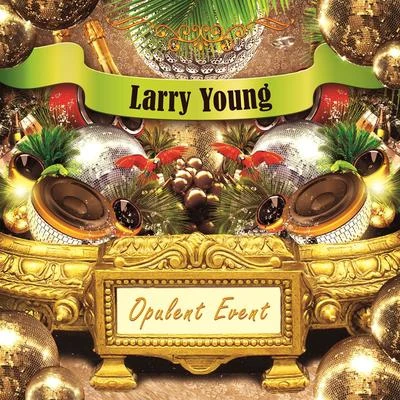 Opulent Event 專輯 Larry Young