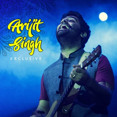 Arijit Singh Exclusive Arijit Singh