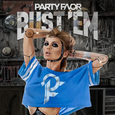 Bust &#x27;Em 专辑 Party Favor