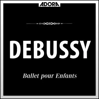 Debussy: Ballet pour Enfants 專輯 Luxembourg Radio Orchestra/Ulrich Koch/Faure Daniel/Louis de Froment/Grant Johannesen