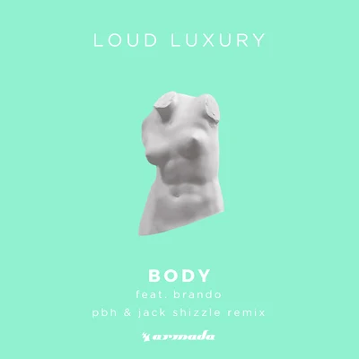 Loud Luxury Body (PBH & Jack Shizzle Remix)