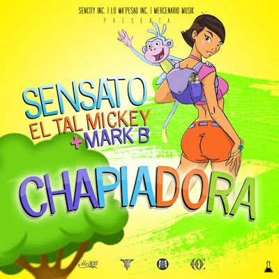 Chapiadora (feat. Mark B & ELTALMiCKEY) 专辑 Sensato