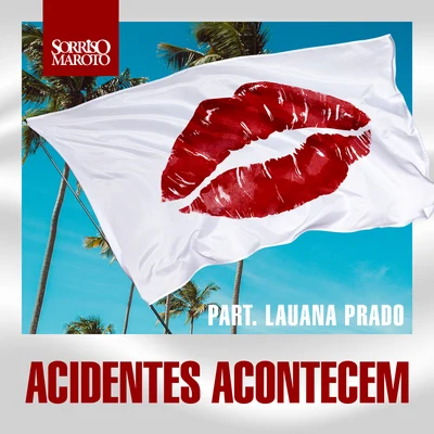 Acidentes Acontecem (Ao Vivo) 專輯 Maneva/Lauana Prado