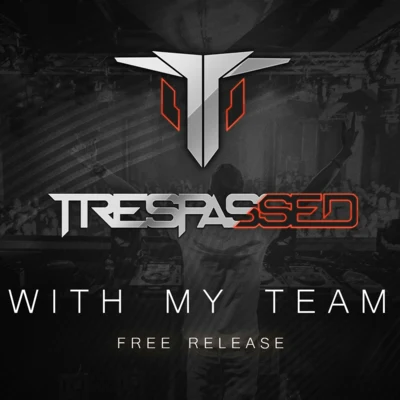 With My Team 專輯 Trespassed