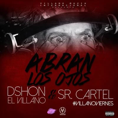 Abran Los Ojos (feat. Sr Cartel) 專輯 Dshon El Villano/Elemento