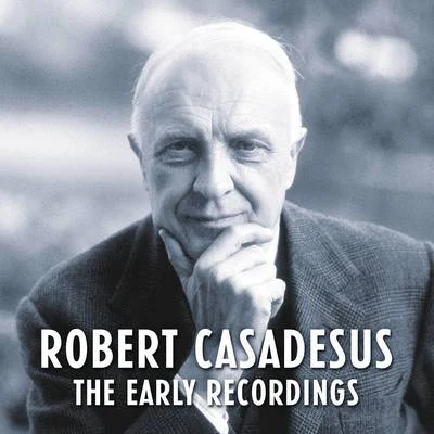 Robert CAS A的宿舍 - the early recordings (remastered) 專輯 Robert Casadesus