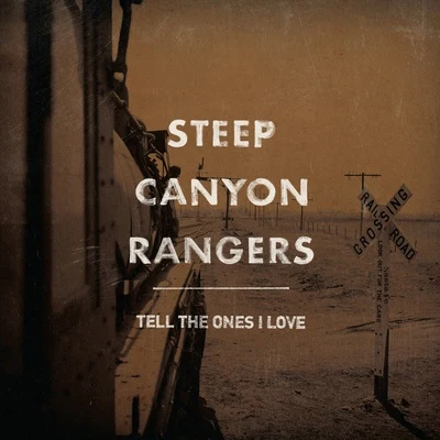 Tell The Ones I Love 專輯 Steep Canyon Rangers