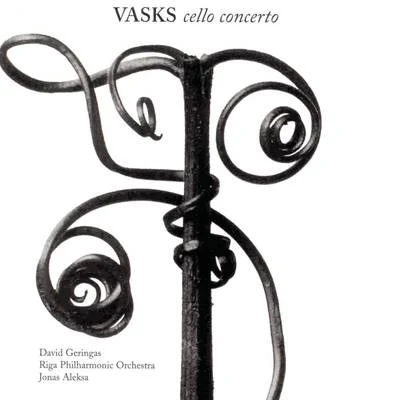 Vasks: Cello ConcertoString Symphony 专辑 Jukka-Pekka Saraste/Finnish Radio Symphony Orchestra Helsinki/David Geringas/Vladimir Tonkha