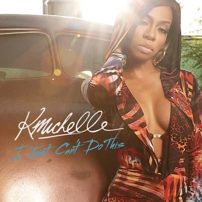 I Just Cant Do This 專輯 K. Michelle