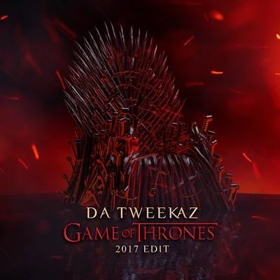 Game of Thrones (2017 Edit) 专辑 Oscar Break/Da Tweekaz