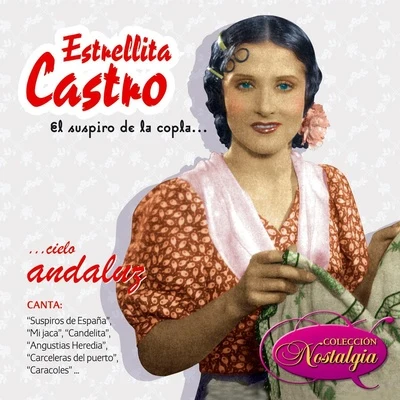 El Suspiro De La Copla... Cielo Andaluz 专辑 Estrellita Castro