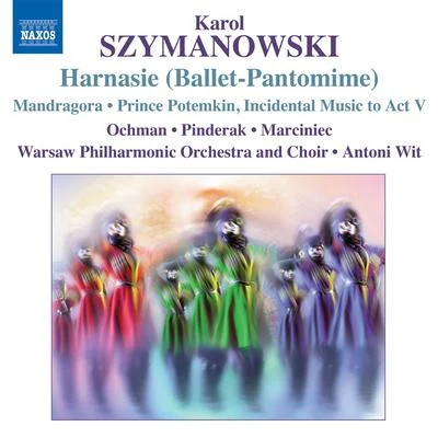 SZYMANOWSKI, K.: HarnasieMandragoraPrince Potemkin: Incidental Music to Act V (Warsaw Philharmonic, Wit) 專輯 Warsaw Philharmonic Orchestra