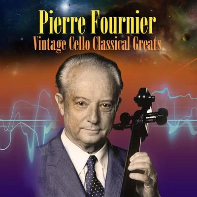 Vintage Cello Classical Greats 专辑 Pierre Fournier