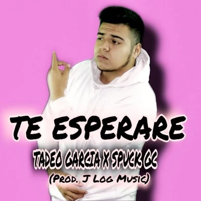 Te Esperaré 专辑 Spuck GC/Deack Lopez