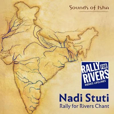 Nadi Stuti (Rally for Rivers Chant) [feat. Sadhguru] 專輯 Sounds of Isha/Aishwarya Nigam