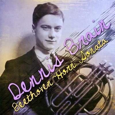 Beethoven: Horn Sonata 專輯 Dennis Brain