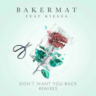 BakermatGoldFord Dont Want You Back (Remixes)