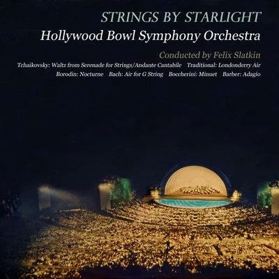 Felix SlatkinDavid MooreConcerts Arts OrchestraCamille Saint-Saëns Strings By Starlight