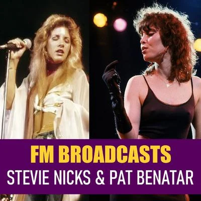 FM Broadcasts Stevie Nicks & Pat Benatar 專輯 Stevie Nicks/Ozark Henry/Francesco Rossi/Federico Scavo/Vintage Lounge Orchestra