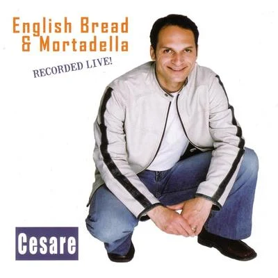 English Bread & Mortadella - Recorded Live 專輯 Cesare