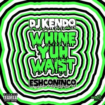 Whine Yuh Waist 专辑 DJ Kendo/Vershon