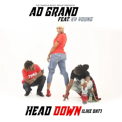 Head Down (Like Dat) [feat. KY Young] 专辑 A.D. Grand/Stuey Rock