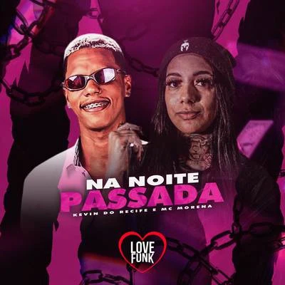 Na Noite Passada 專輯 Jheo Chavoso/Mc Morena