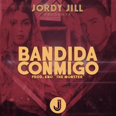 Bandida Conmigo 专辑 Omar Koonze/Jordy Jill/McKlopedia/Itzza Primera/Pitizion