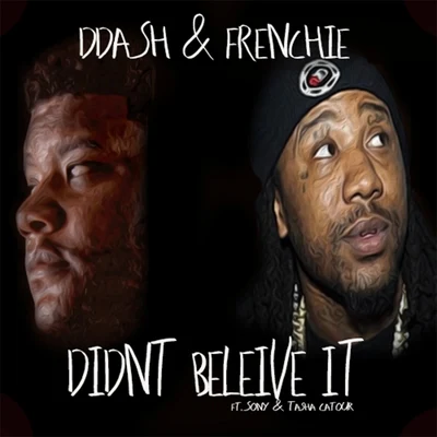 Didn't Believe It (feat. Sonny & Tasha Catour) 專輯 Frenchie