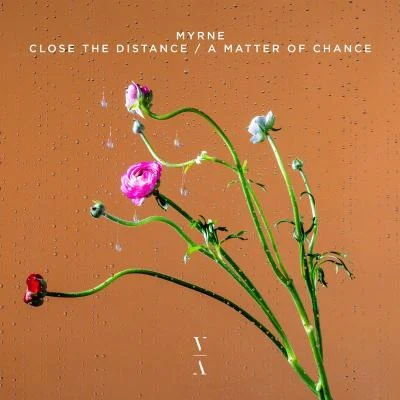 Close The DistanceA Matter Of Chance 专辑 向洋 (Nathan Hartono)/Myrne