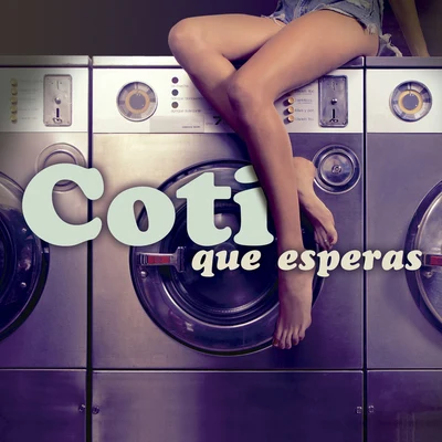 Que Esperas 專輯 Coti