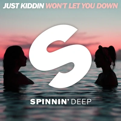 Wont Let You Down 專輯 Just Kiddin/Kids Want Techno/Matt Lappin