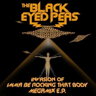 Invasion Of Imma Be Rocking That Body (Megamix) 專輯 Black Eyed Peas