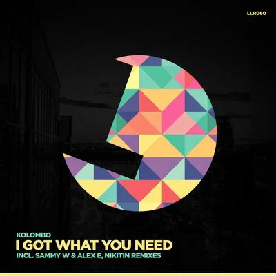 I Got What You Need 专辑 Kolombo