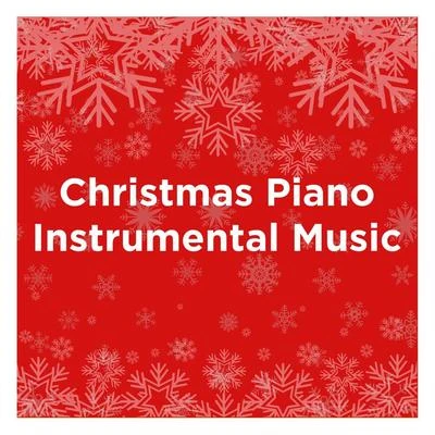 Piano Music For Christmas Christmas Piano Instrumental Music