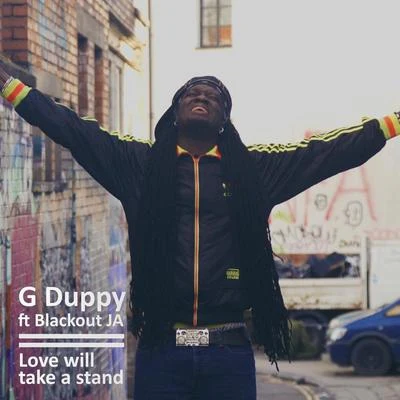 G Duppy Love Will Take a Stand