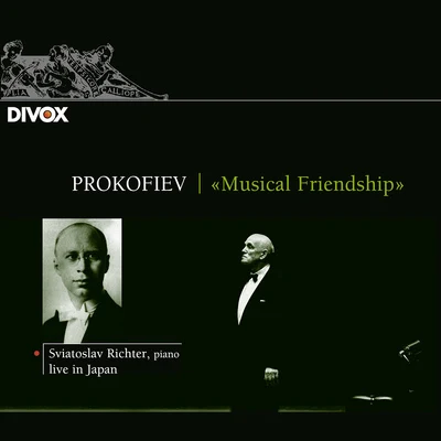 PROKOFIEV: Piano Sonatas Nos. 6, 9Pieces from CinderellaPiano Pieces (Musical Friendship) (Richter Live in Japan, 1980-1981) 專輯 Sviatoslav Richter