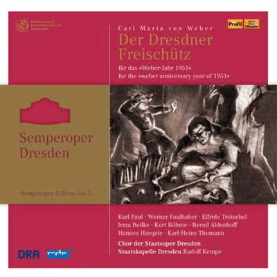 WEBER, C.M. von: Freischutz (Elmendorff) (Semperoper Edition, Vol. 5) (1951) 專輯 Chor und Orchester der Staatsoper Dresden/Karl Elmendorff