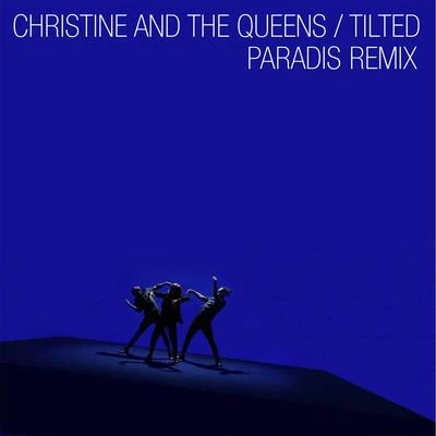 Tilted (Paradis Remix) 專輯 Christine and the Queens