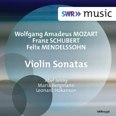 Mozart, Schubert Mendelssohn: violin sonatas 專輯 Leonard Hokanson