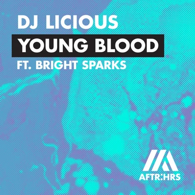 Young Blood (feat. Bright Sparks) 專輯 KIKKR/DJ Licious