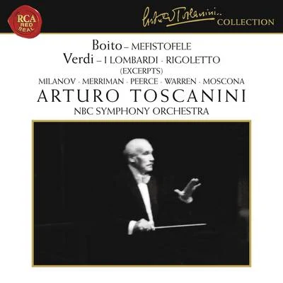 Boito: Mefistofele - Verdi: I Lombardi & Rigoletto (Excerpts) 專輯 Arturo Toscanini