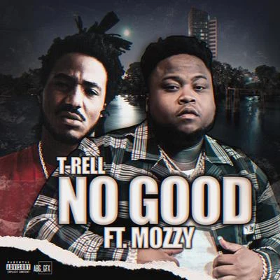 No Good (feat. Mozzy) 专辑 Art Gunz/T-Rell/Ant Bomb