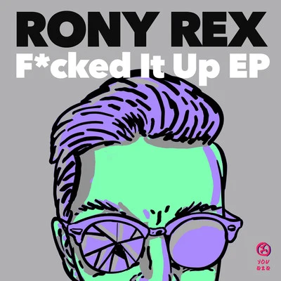 F*cked It Up EP 專輯 Vouti/Rony Rex