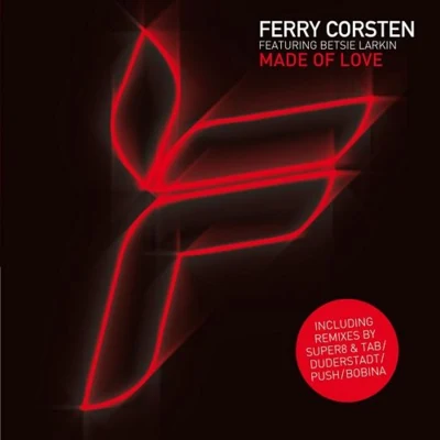 Ferry Corsten Made Of Love Remixes