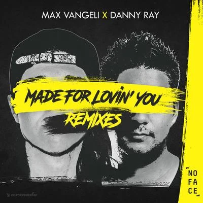 Made For Lovin&#x27; You (Remixes) 专辑 Max Vangeli/Dkuul/NoFace Records