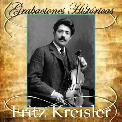 Grabaciones Históricas 專輯 Fritz Kreisler/Joseph Haydn/Frederic Chopin/Johann Sebastian Bach/Wolfgang Amadeus Mozart