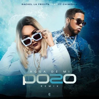 Agua de Mi Pozo (Remix) 专辑 Chimbala